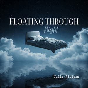 Floating Through Night - Julie Riviera