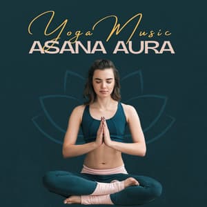 Asana Aura: Yoga Musik - Yoga Musik