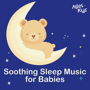 Soothing Sleep Music For Babies - Alles Kids