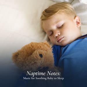 Naptime Notes: Music for Soothing Baby to Sleep - Baby Nap Time