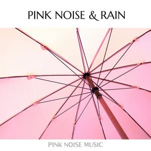 Pink Noise & Rain, Piano Melody - Deep Sleep and Dreams
