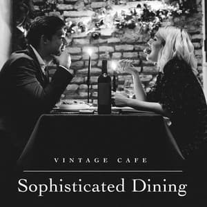 Sophisticated Dining - Vintage Cafe