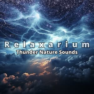 Thunder Nature Sounds - Relaxarium