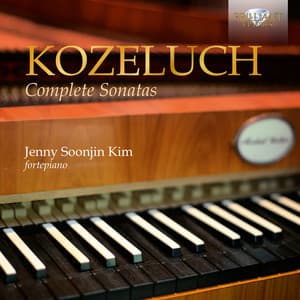 Kozeluch: Complete Sonatas - Leopold Koželuch