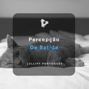 Percepção De Batida - Lullify Português