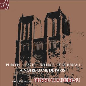 Purcell, Bach, Delerue, Cochereau: Works for Organ/Organ & Trumpet - Pierre Cochereau