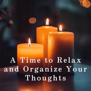 A Time to Relax and Organize Your Thoughts - Relax α Wave