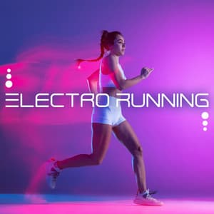 Electro Running: Positive Energy and Strength, Motivational Beats, Music for Runners - Get High Zone