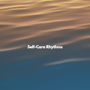 Self-Care Rhythms - Music for Retail Stores