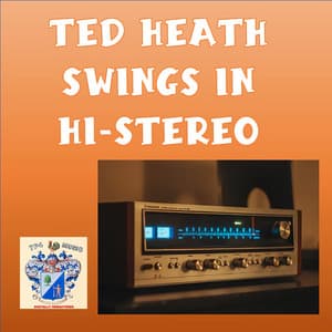 Swings in Hi-Stereo - Ted Heath