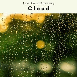 A Cloud - The Rain Factory
