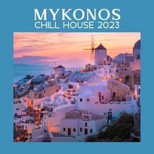 Mykonos Chill House 2023 - DJ Tzi-tzi