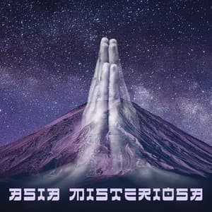 Asia Misteriosa - Sonidos Únicos de la Nueva Era para Prácticas Espirituales como la Meditación y el Yoga, Tiempo de Relajación - Academia de Música para el Alma