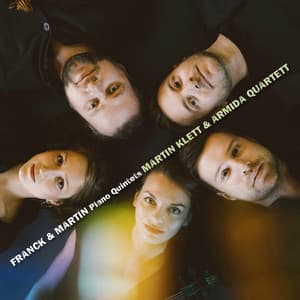 FRANCK & MARTIN: Piano Quintets - Martin Klett