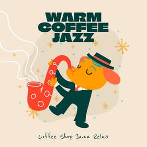 Warm Coffee Jazz - Coffee Shop Jazz Relax