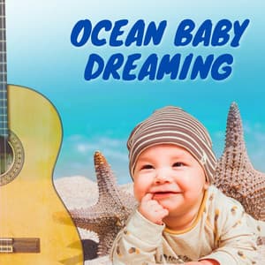 Ocean Baby Dreaming - Baby Ocean
