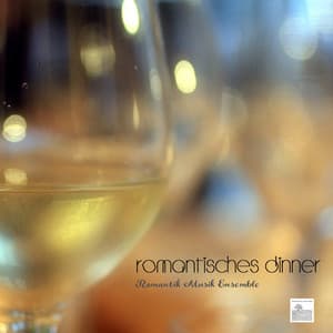 Romantisches Dinner - Romantik Musik - Romantic Music Ensemble