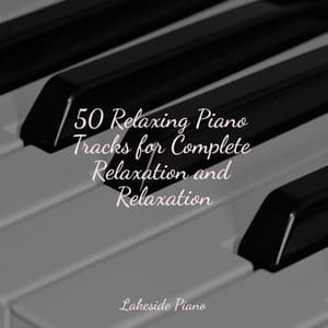 50 Relaxing Piano Tracks for Complete Relaxation and Relaxation - SD