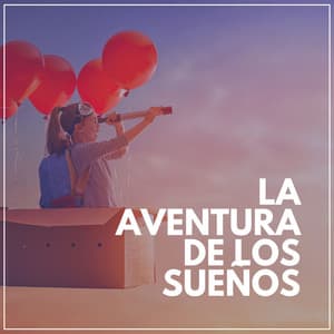 La Aventura de los Sueños - Musica para Bebes