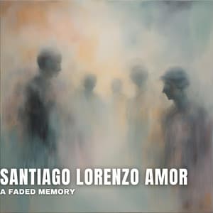 A Faded Memory - Santiago Lorenzo Amor