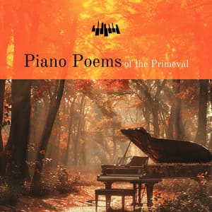 Piano Poems of the Primeval - Piano Music Spa