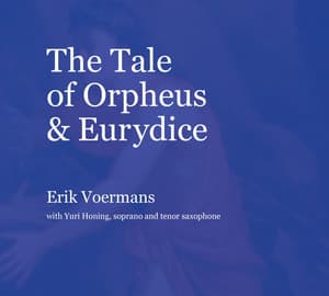 The Tale of Orpheus & Eurydice - Erik Voermans