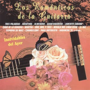 Inolvidables del Ayer - Romanticos De La Guitarra