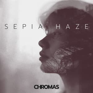 Sepia Haze: The Weight of Air - ChromaS