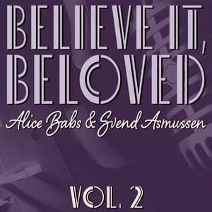 Believe It, Beloved, Vol. 2 - Alice Babs