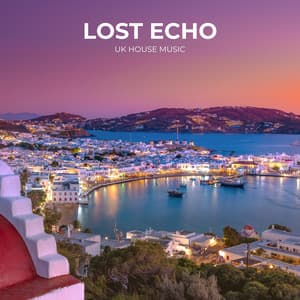 Lost Echo: Deep Chillout Mix - UK House Music