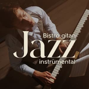 Bistro gitan - Instrumental Jazz Musique d'Ambiance