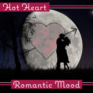 Hot Heart: Romantic Mood – Sensual Piano for Lovers, Slow Jazz, Moonlight, Hot Night, Dinner for Two - Sensual & Romantic Piano Jazz Universe
