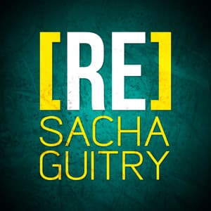 découvrez Sacha Guitry - Sacha Guitry