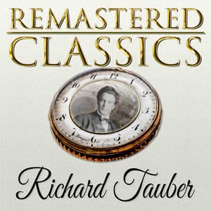 Remastered Classics, Vol. 191, Richard Tauber - Richard Tauber