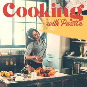 Cooking with Passion: Smooth Jazz for Kitchen, Mellow Sounds for Food Processing, Enjoying Dish Preparation - Cooking Jazz Music Academy