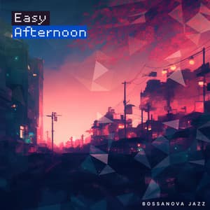 Easy Afternoon - Bossanova Jazz