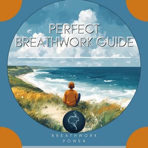 Perfect Breathwork Guide - Breathwork Power