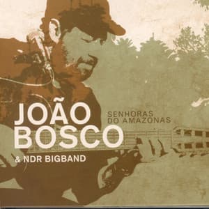 Senhoras Do Amazonas - João Bosco