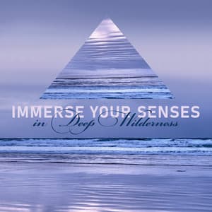 Immerse Your Senses in Deep Wilderness - Sleep Music 101