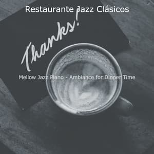 Mellow Jazz Piano - Ambiance for Dinner Time - Restaurante Jazz Clásicos