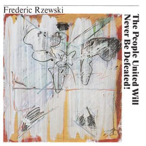 The People United Will Never Be Defeated! - Frederic Rzewski