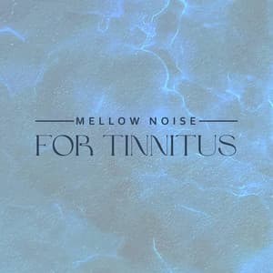 Mellow Noise for Tinnitus - Serenity Music Academy