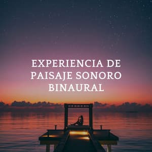 Experiencia De Paisaje Sonoro Binaural - Curación manifiesta de energía en órbita de 741 Hz