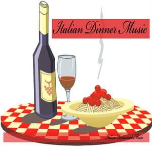 Italian Dinner Music, Italian Restaurant Music, Background Music - Italian Restaurant Music of Italy
