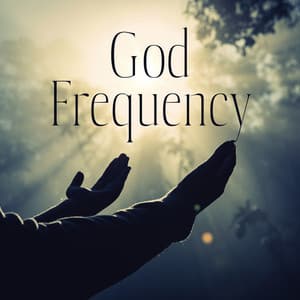 God Frequency – Healing Background Music For Prayers, Emotional Balance, Spiritual Connection With Goodness - Worships Of Christianity