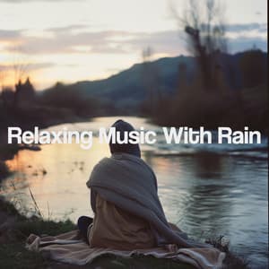 Relaxing Music With Rain - Musica Relajante