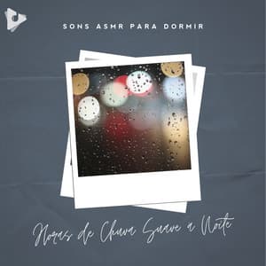 Horas de Chuva Suave à Noite - Sons ASMR para Dormir