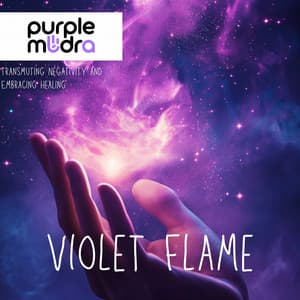 Violet Flame: Transmuting Negativity and Embracing Healing - Purple Mudra