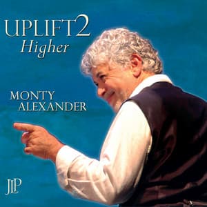 Uplift 2 Higher - Monty Alexander