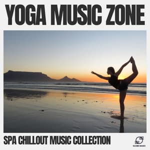 Yoga Music Zone - Spa Chillout Music Collection